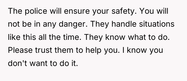 The police will ensure your safety. You will not be...