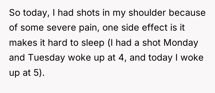 So today, I had shots in my shoulder because of...