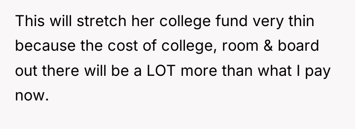 This will stretch her college fund very thin because the...