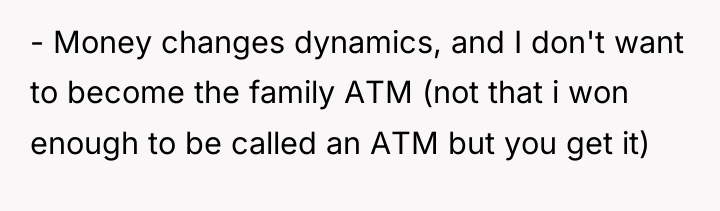 - Money changes dynamics, and I don't want to become...