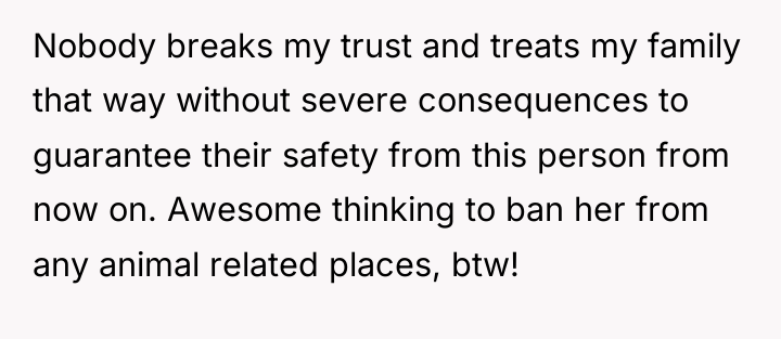 Nobody breaks my trust and treats my family that way...