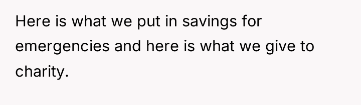 Here is what we put in savings for emergencies and...