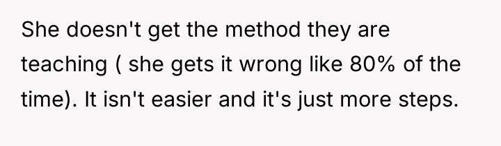 She doesn't get the method they are teaching ( she...