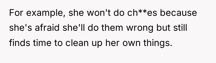 For example, she won't do ch**es because she's afraid she'll...
