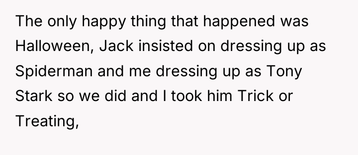 The only happy thing that happened was Halloween, Jack insisted...