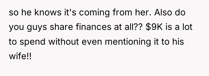 so he knows it's coming from her. Also do you...