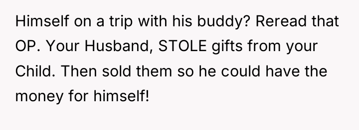 Himself on a trip with his buddy? Reread that OP....