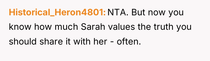 Historical_Heron4801 NTA. But now you know how much Sarah values...