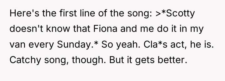 Here's the first line of the song: >*Scotty doesn't know...