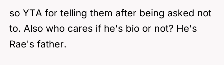 so YTA for telling them after being asked not to....