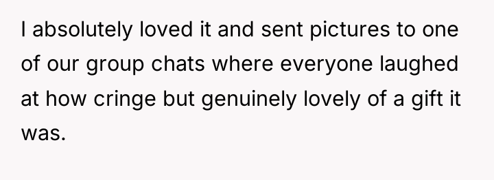 I absolutely loved it and sent pictures to one of...