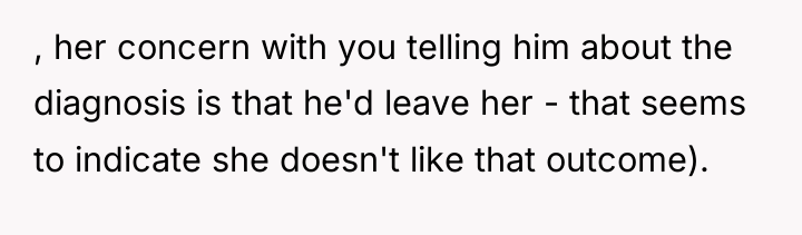 , her concern with you telling him about the diagnosis...