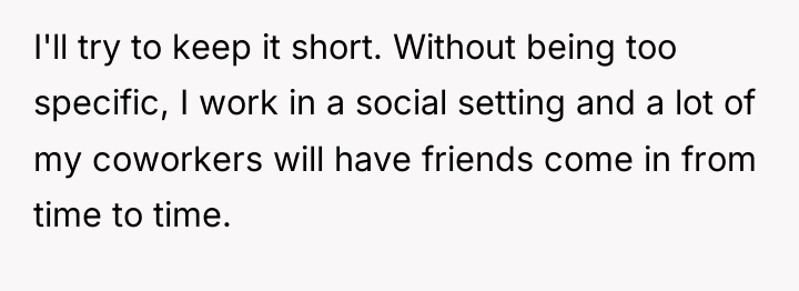 I'll try to keep it short. Without being too specific,...