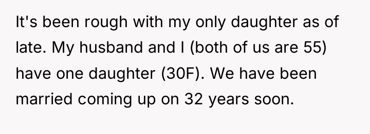 It's been rough with my only daughter as of late....