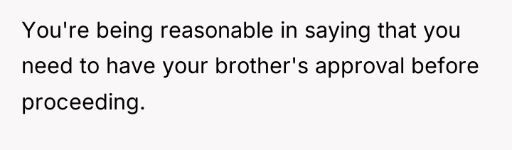 You're being reasonable in saying that you need to have...