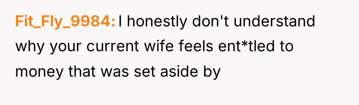 Fit_Fly_9984 I honestly don't understand why your current wife feels...