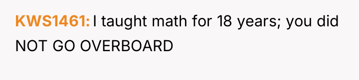 KWS1461 I taught math for 18 years; you did NOT...