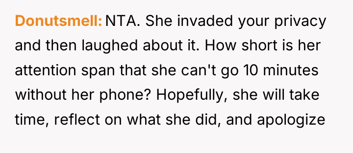 Donutsmell NTA. She invaded your privacy and then laughed about...