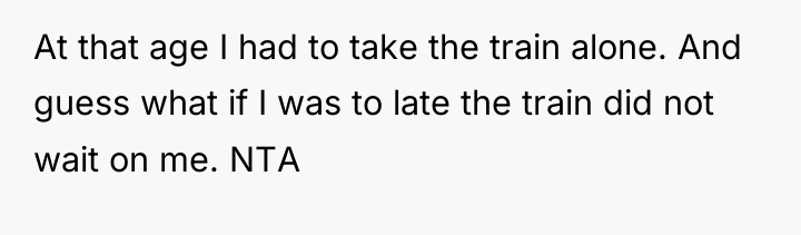 At that age I had to take the train alone....