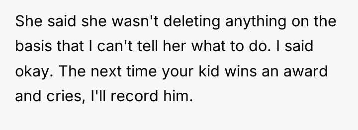 She said she wasn't deleting anything on the basis that...