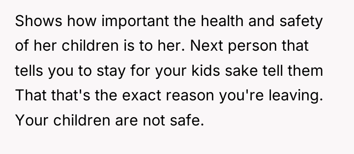 Shows how important the health and safety of her children...