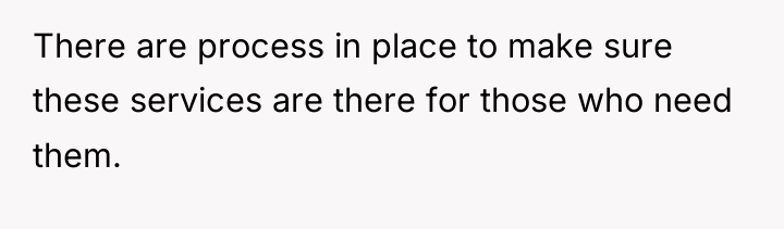 There are process in place to make sure these services...