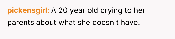 pickensgirl A 20 year old crying to her parents about...
