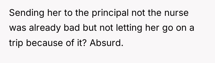 Sending her to the principal not the nurse was already...