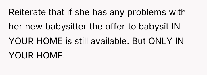 Reiterate that if she has any problems with her new...