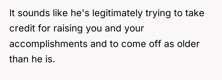 It sounds like he's legitimately trying to take credit for...