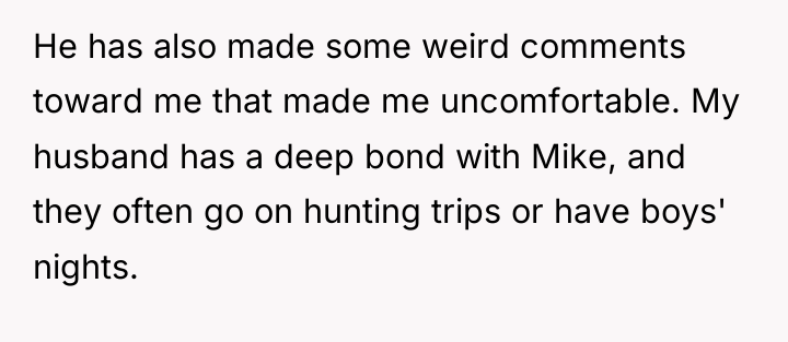 He has also made some weird comments toward me that...