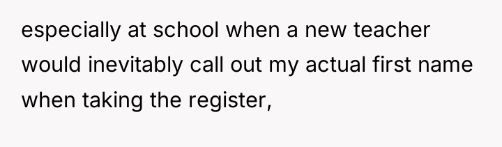 especially at school when a new teacher would inevitably call...