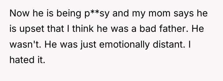Now he is being p**sy and my mom says he...