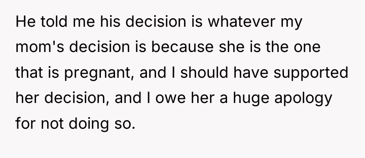 He told me his decision is whatever my mom's decision...