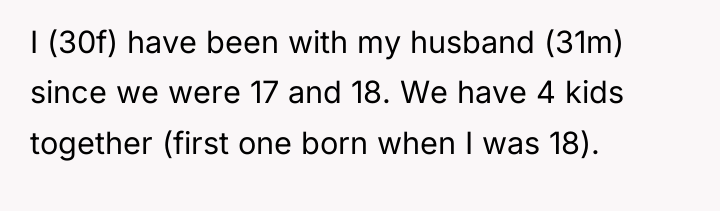 I (30f) have been with my husband (31m) since we...