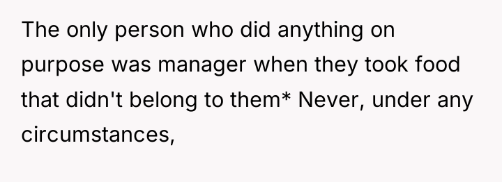 The only person who did anything on purpose was manager...