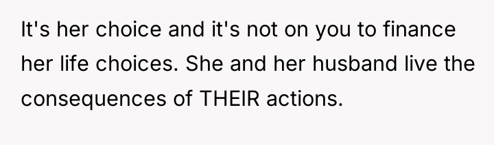 It's her choice and it's not on you to finance...