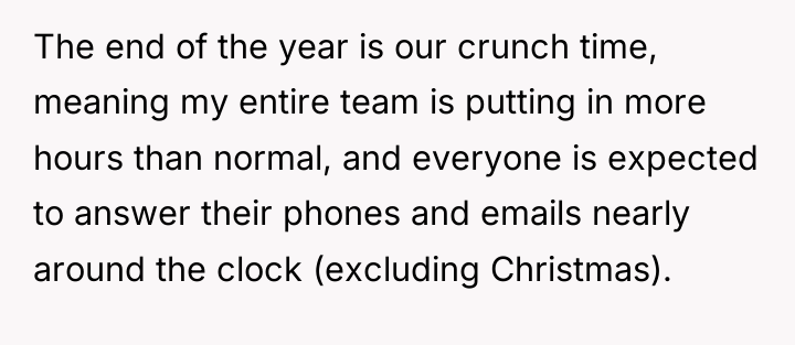 The end of the year is our crunch time, meaning...
