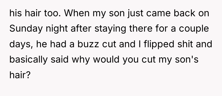 his hair too. When my son just came back on...