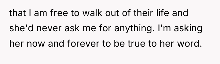 that I am free to walk out of their life...