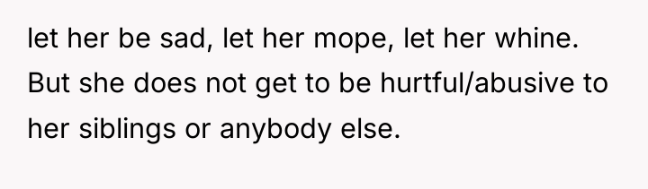 let her be sad, let her mope, let her whine....