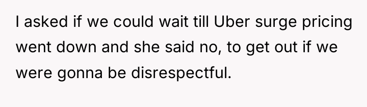 I asked if we could wait till Uber surge pricing...