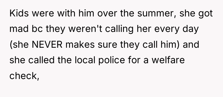 Kids were with him over the summer, she got mad...