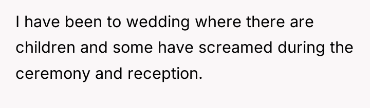 I have been to wedding where there are children and...