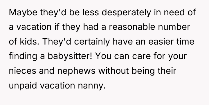 Maybe they'd be less desperately in need of a vacation...