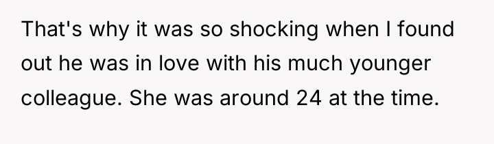 That's why it was so shocking when I found out...