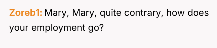 Zoreb1 Mary, Mary, quite contrary, how does your employment go?