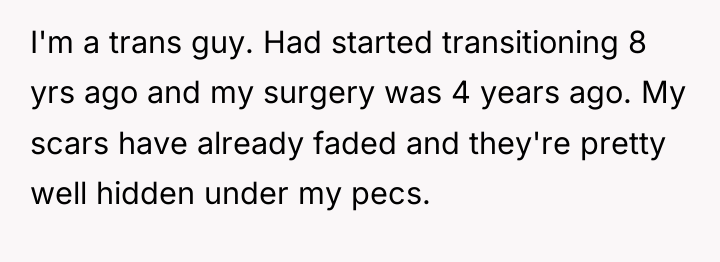 I'm a trans guy. Had started transitioning 8 yrs ago...