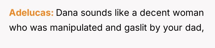 Adelucas Dana sounds like a decent woman who was manipulated...