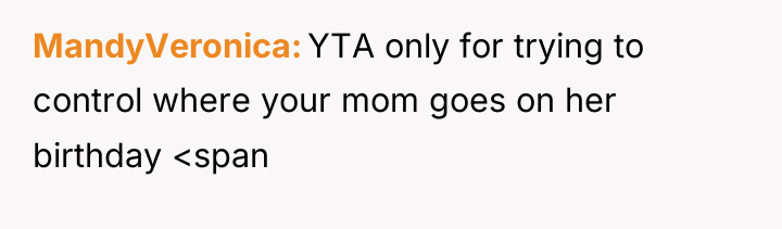 MandyVeronica YTA only for trying to control where your mom...
